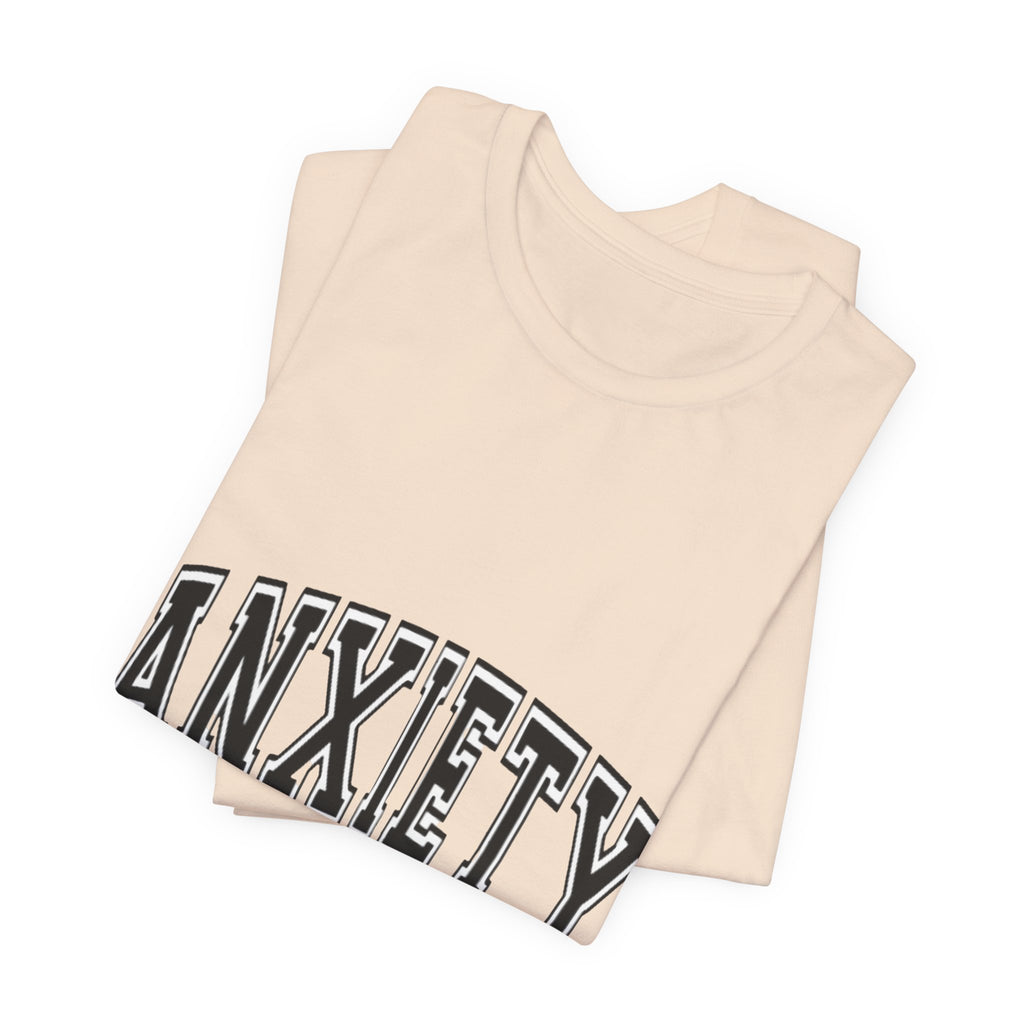 Anxiety University Tee — College Style Graphic T-Shirt