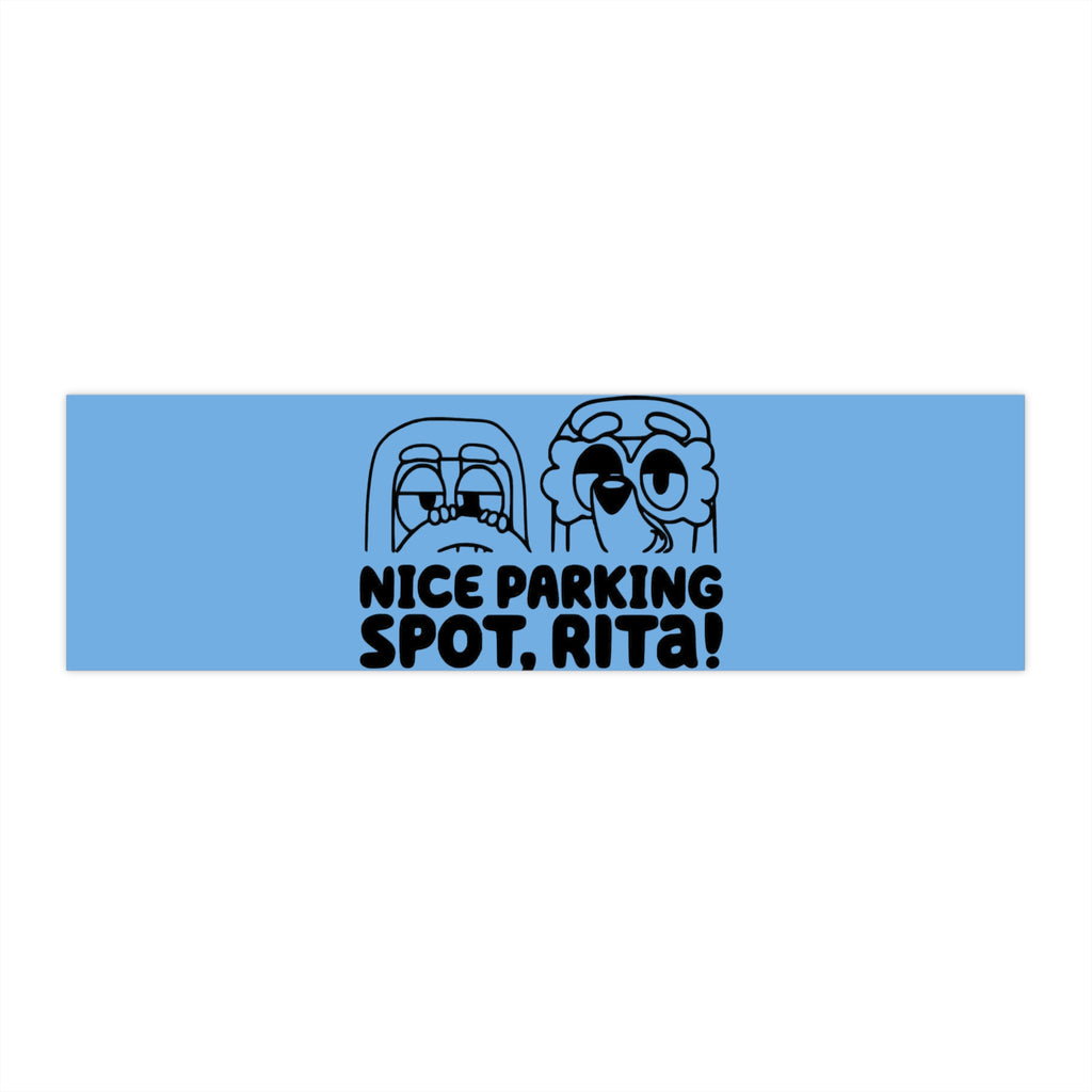 bluey Bumper Sticker — "Nice Parking Spot, Rita!" Funny Car Decal