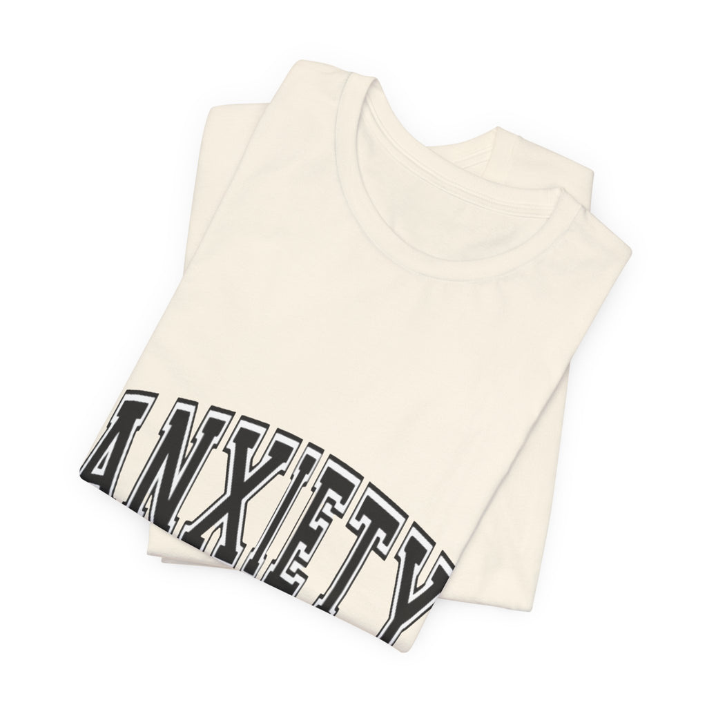Anxiety University Tee — College Style Graphic T-Shirt