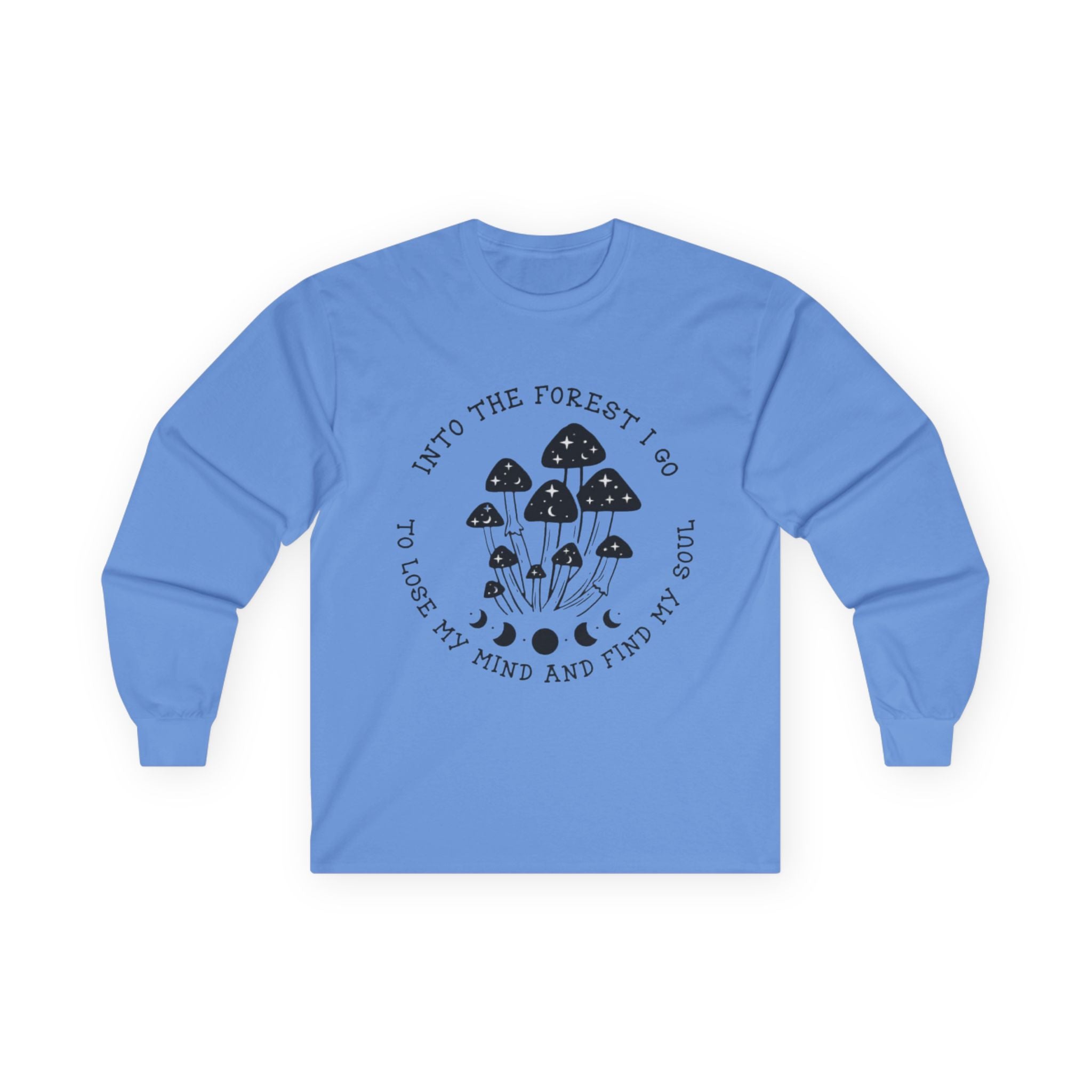 Mushroom Forest Long Sleeve Tee — “Into the Forest I Go to Lose My Mind and Find My Soul”