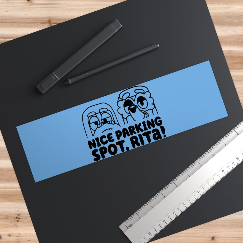 bluey Bumper Sticker — "Nice Parking Spot, Rita!" Funny Car Decal