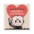 Horror Valentine Sticker — "You Make Me One Happy Camper" Kiss-Cut Sticker