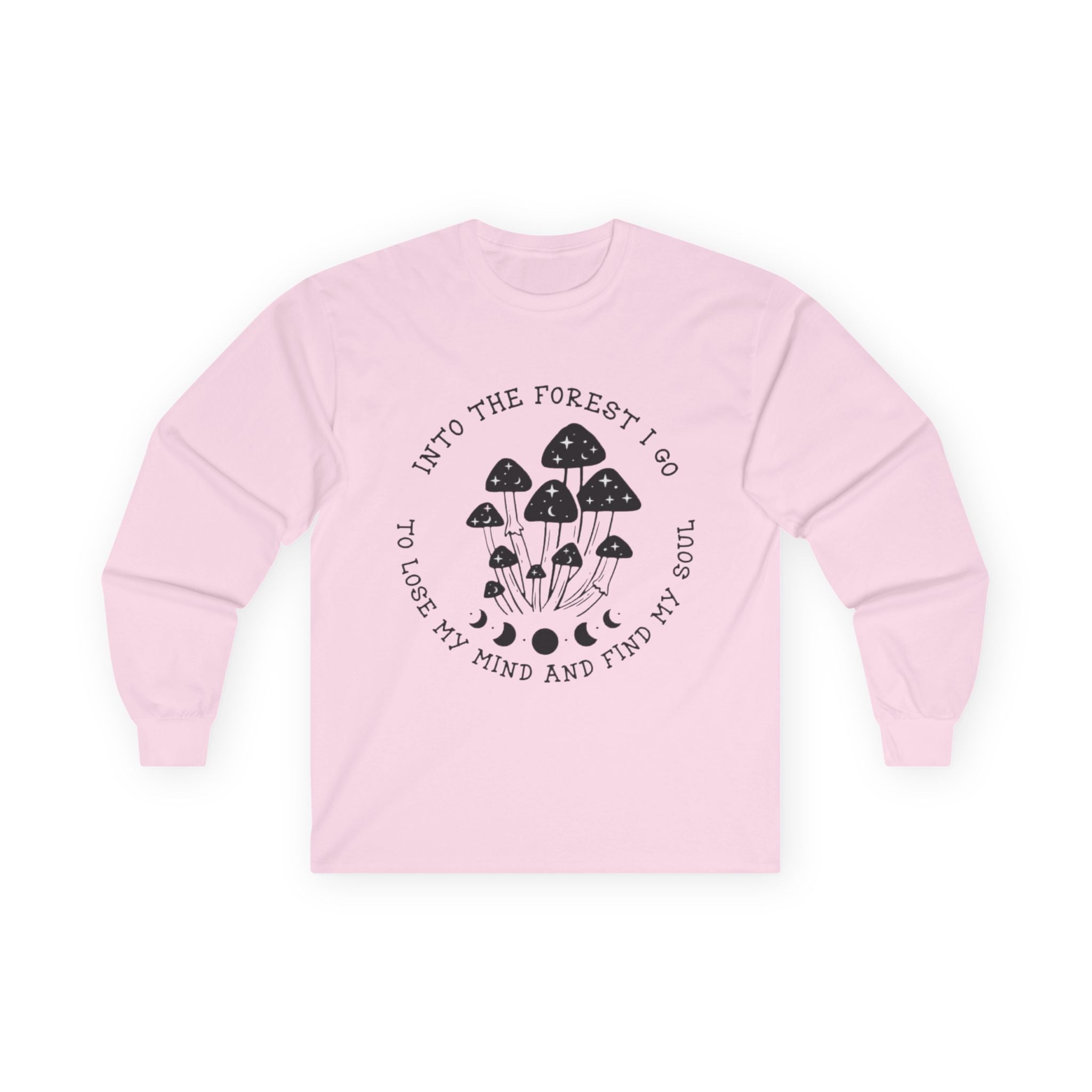 Mushroom Forest Long Sleeve Tee — “Into the Forest I Go to Lose My Mind and Find My Soul”