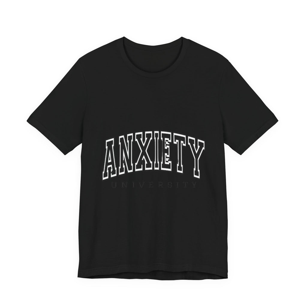 Anxiety University Tee — College Style Graphic T-Shirt
