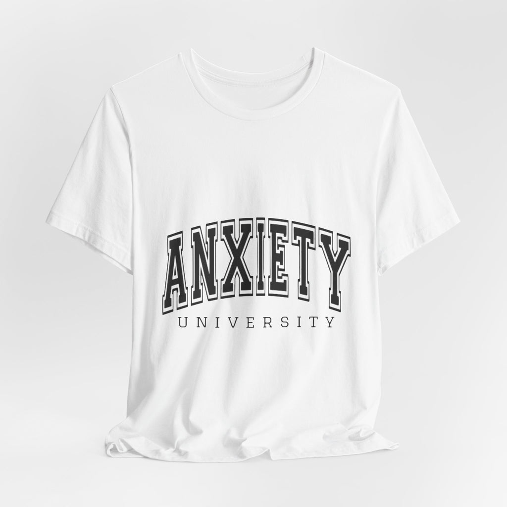 Anxiety University Tee — College Style Graphic T-Shirt