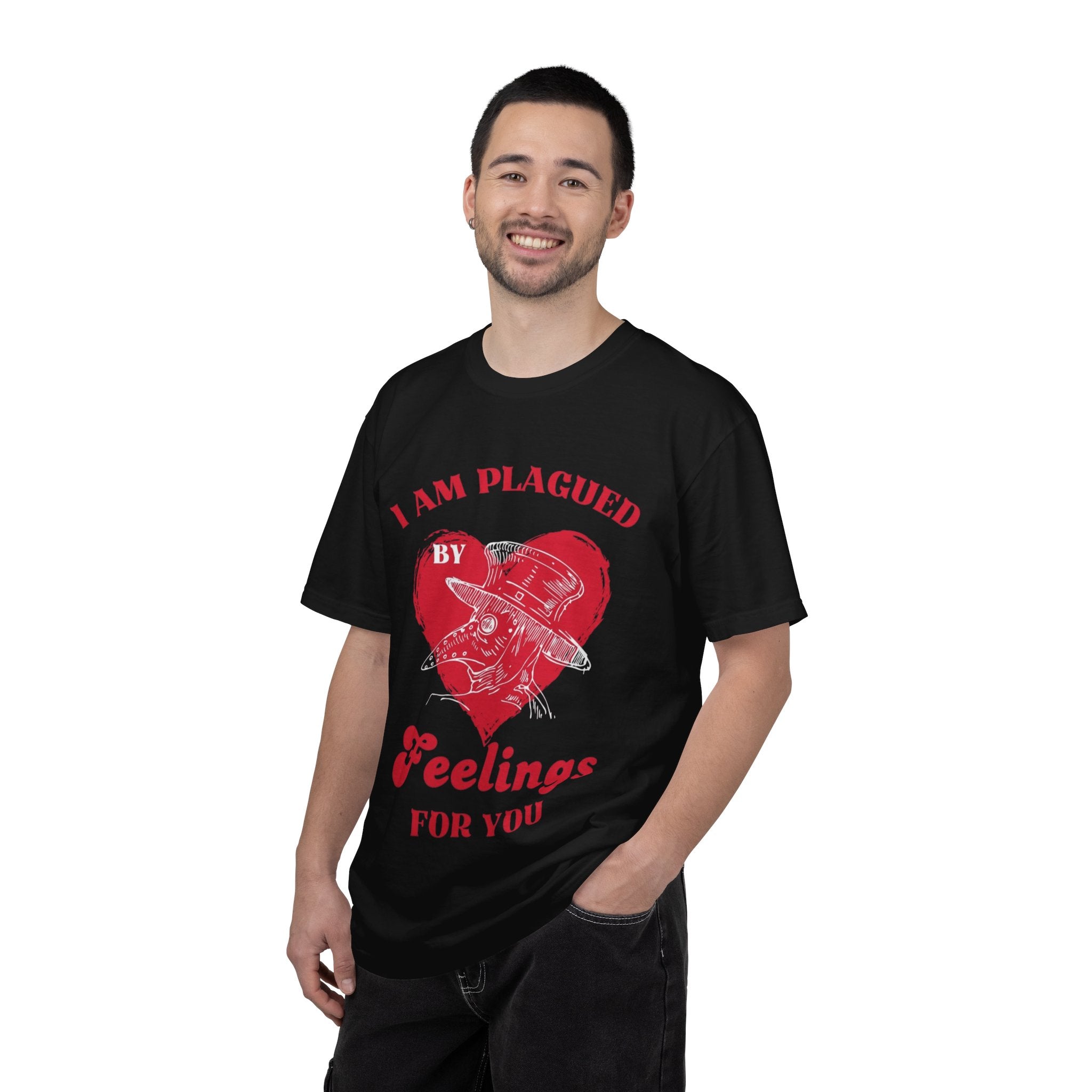 I Am Plagued By Feelings For You T-Shirt