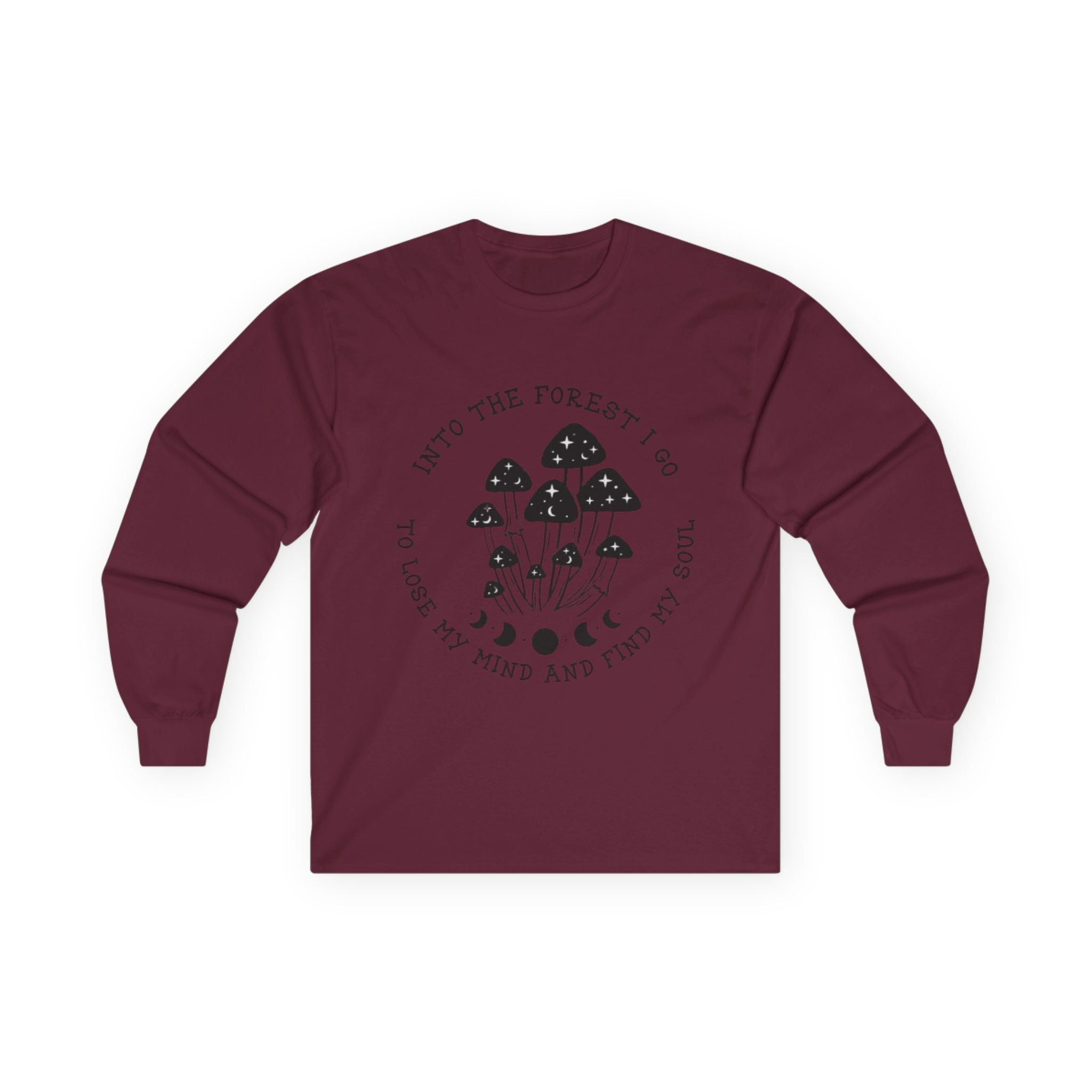 Mushroom Forest Long Sleeve Tee — “Into the Forest I Go to Lose My Mind and Find My Soul”