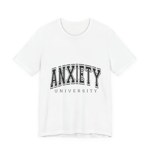 Anxiety University Tee — College Style Graphic T-Shirt