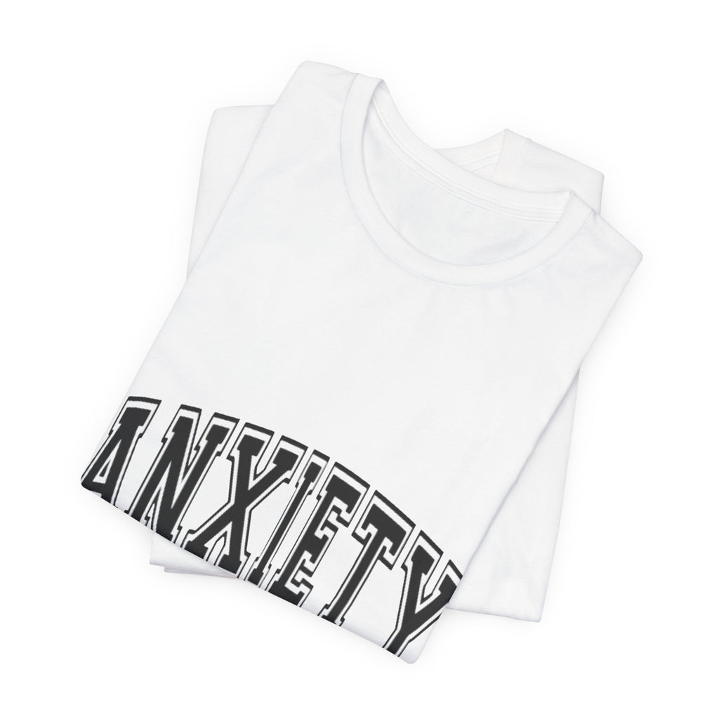 Anxiety University Tee — College Style Graphic T-Shirt