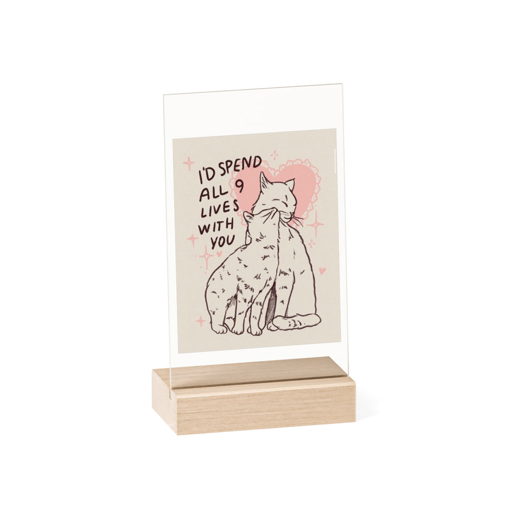 valentines day cats Acrylic Sign — "I'd Spend All 9 Lives With You" Cat Love Desk Decor