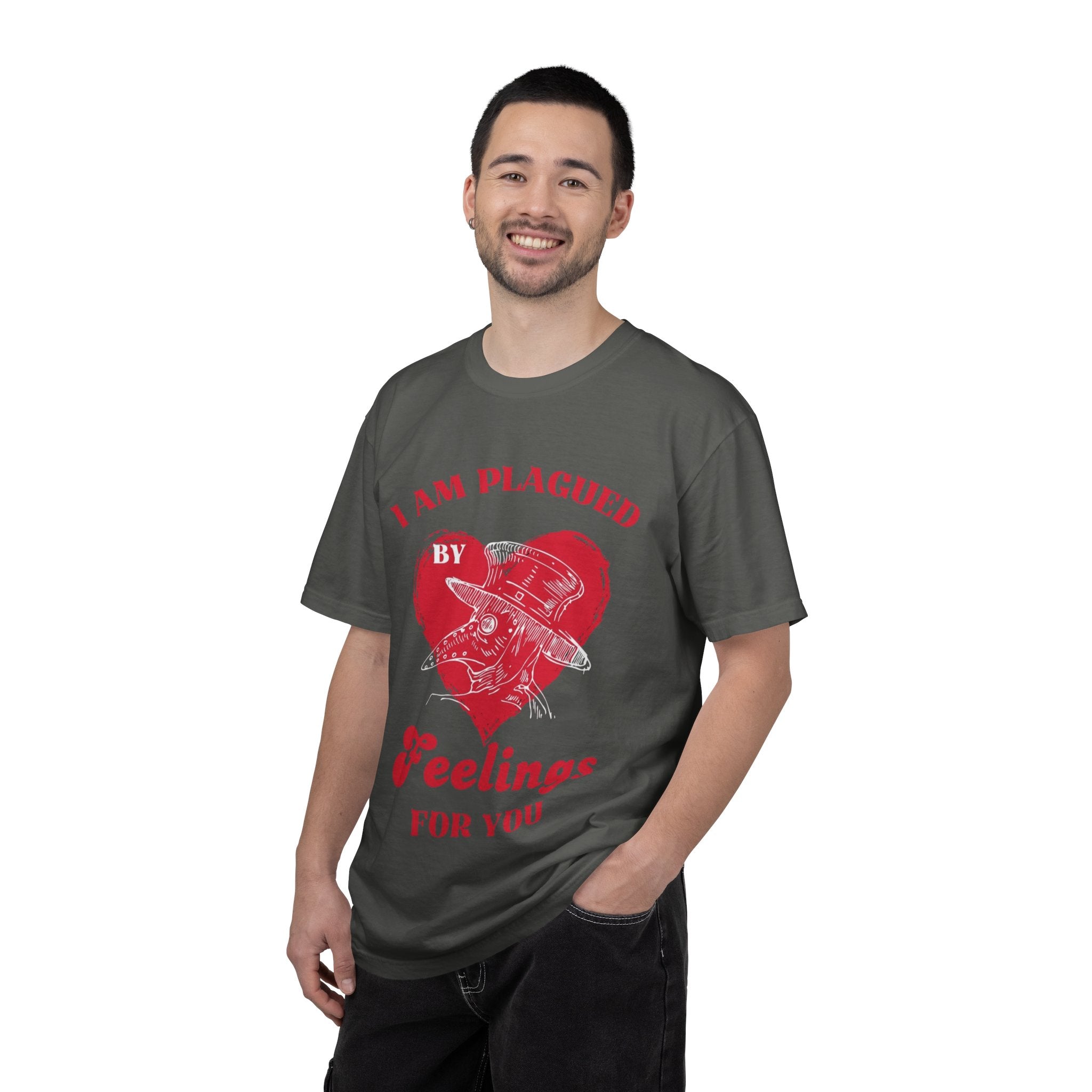 I Am Plagued By Feelings For You T-Shirt