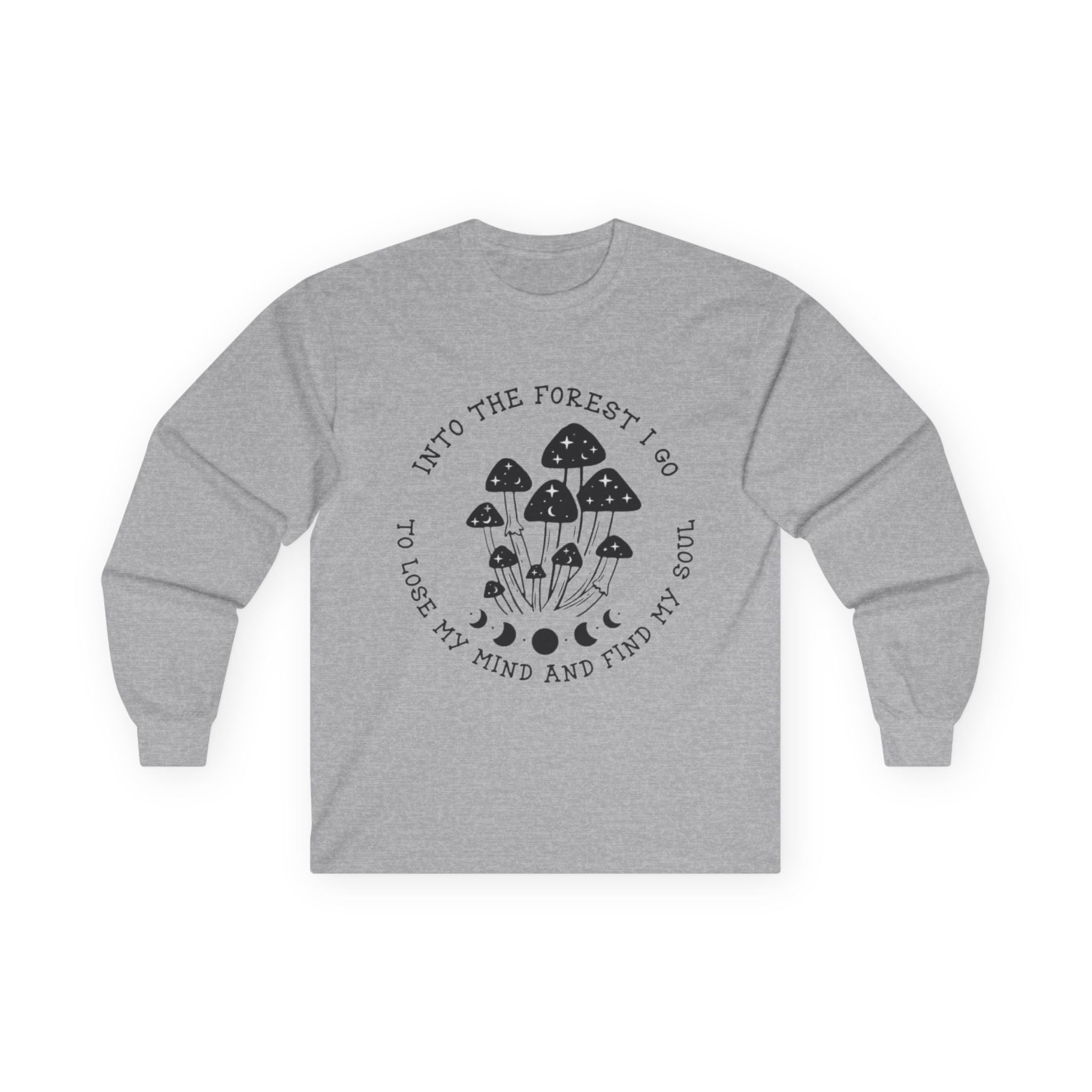 Mushroom Forest Long Sleeve Tee — “Into the Forest I Go to Lose My Mind and Find My Soul”