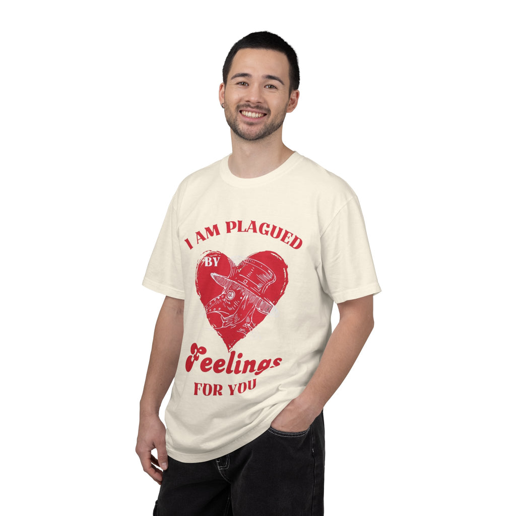 I Am Plagued By Feelings For You T-Shirt