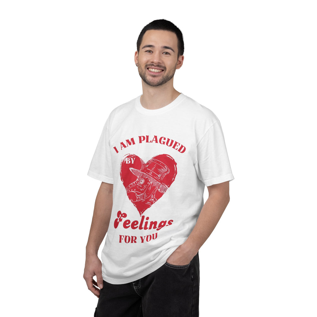 I Am Plagued By Feelings For You T-Shirt