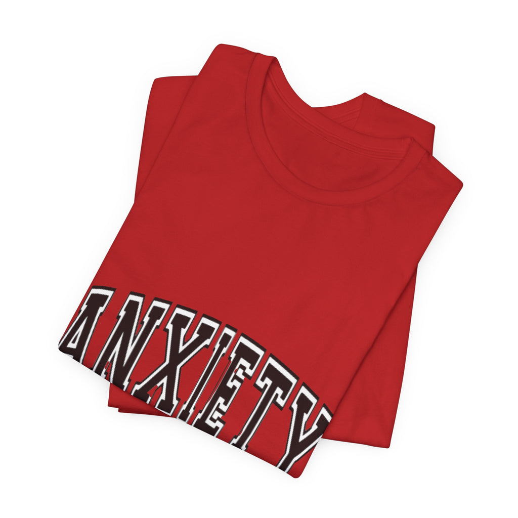 Anxiety University Tee — College Style Graphic T-Shirt