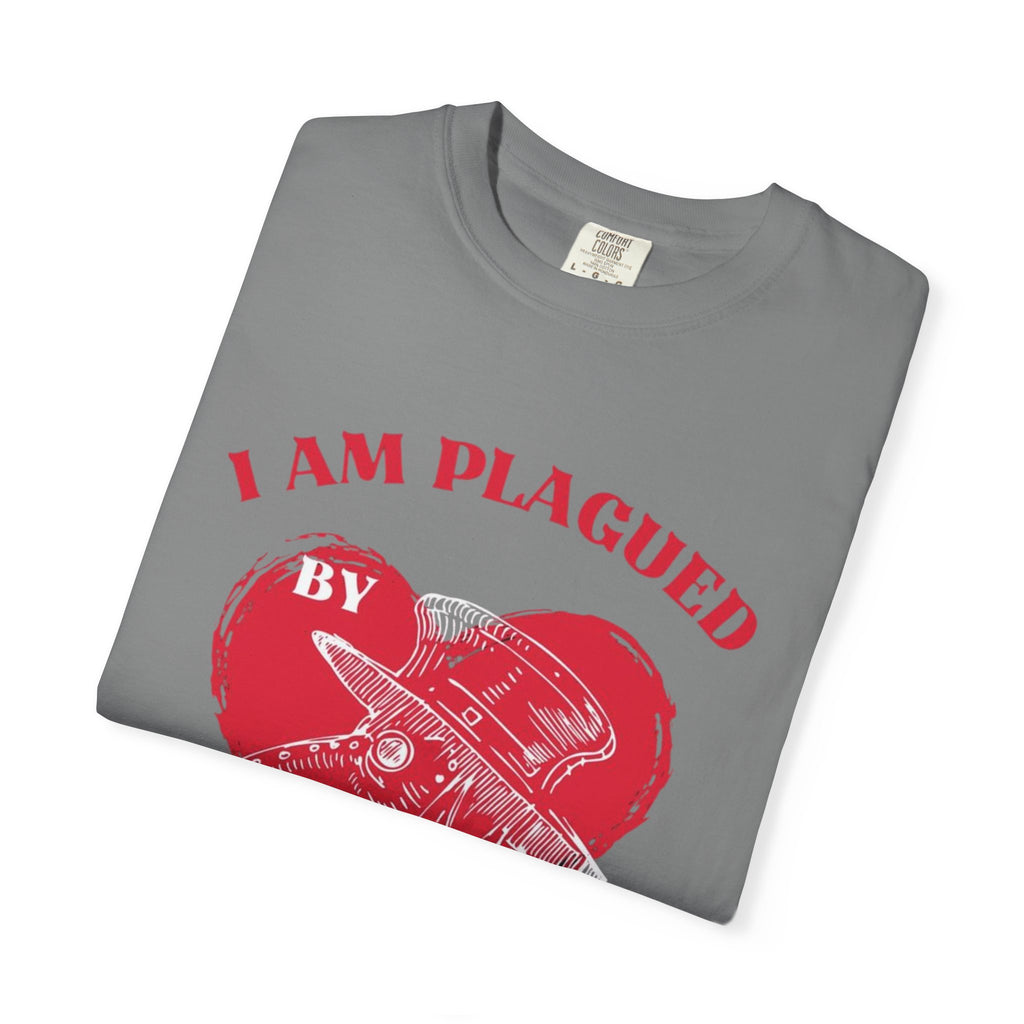 I Am Plagued By Feelings For You T-Shirt