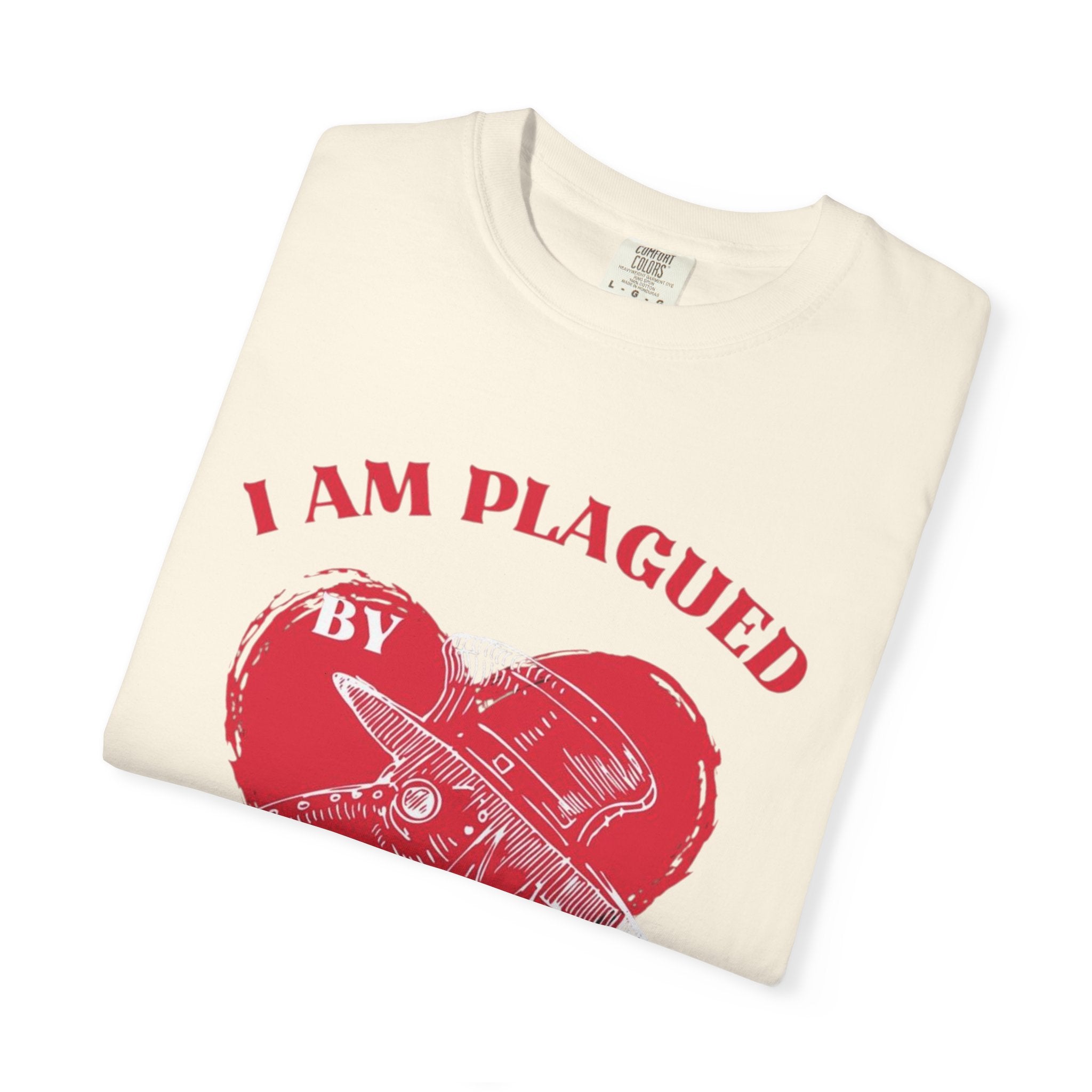 I Am Plagued By Feelings For You T-Shirt